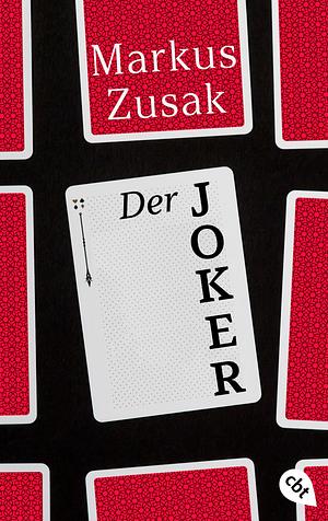 Der Joker: Ein großartiger Coming-of-Age-Roman vom Autor der Bücherdiebin by Markus Zusak