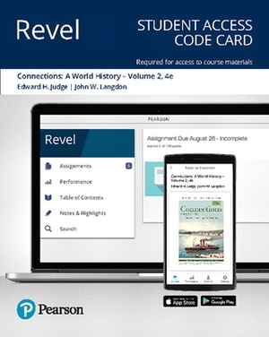 Revel for Connections: A World History, Volume 2 -- Access Card by John Langdon, Edward Judge