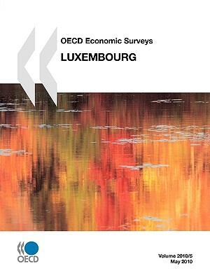 OECD Economic Surveys: Luxembourg: 2010 by 