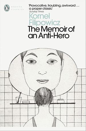 The Memoir of an Anti-Hero by Kornel Filipowicz