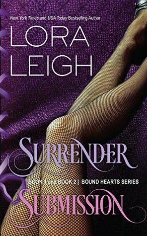 Surrender/Submission Bound Hearts 1 & 2 by Lora Leigh