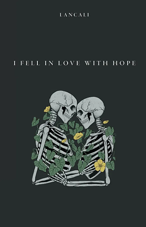 I Fell in Love with Hope by Lancali