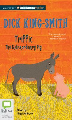 Triffic: The Extraordinary Pig by Dick King-Smith