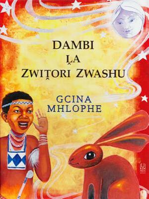 Dambi La Zwitori Zwashu by Gcina Mhlophe