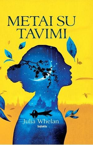 Metai su tavimi by Julia Whelan