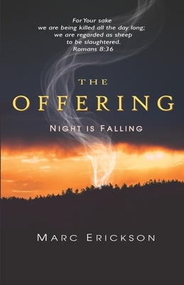 The Offering: Night is Falling by Marc Erickson
