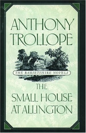 The Small House at Allington by Anthony Trollope