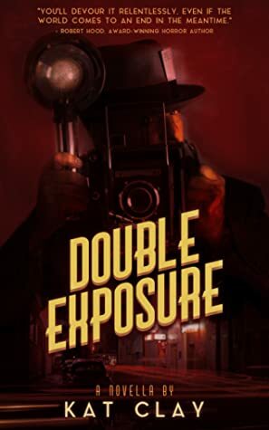 Double Exposure by Kat Clay