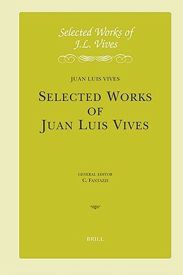 J.L. Vives: Early Writings I: de Initiis Sectis Et Laudibus Philosophiae, Veritas Fucata, Anima Senis, Pompeius Fugiens. Introduction, Critical Edit by Juan Luis Vives