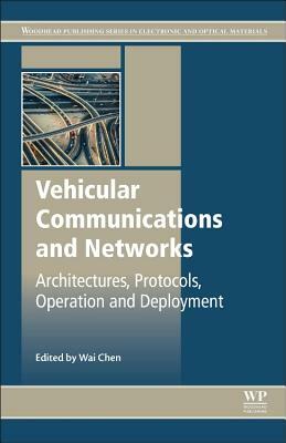 Vehicular Communications and Networks: Architectures, Protocols, Operation, and Deployment by 