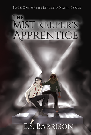 The Mist Keeper's Apprentice by Knight Charlie, E.S. Barrison