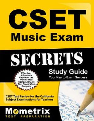 Cset Music Exam Secrets Study Guide: Cset Test Review for the California Subject Examinations for Teachers by 