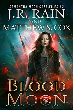 Blood Moon by J.R. Rain, Matthew S. Cox