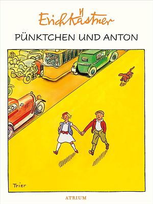 Pünktchen und Anton by Erich Kästner