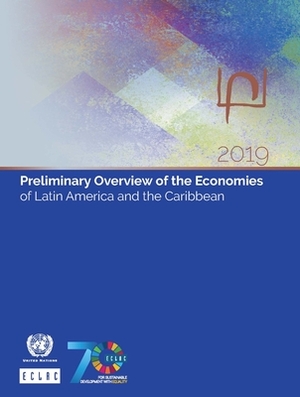 Preliminary Overview of the Economies of Latin America and the Caribbean 2019 by United Nations Publications