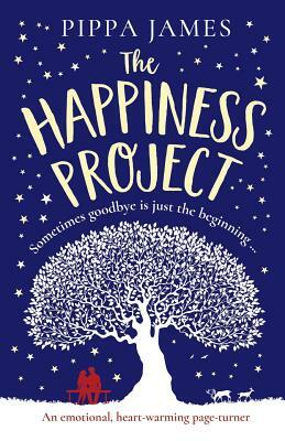 The Happiness Project: An Emotional, Heartwarming Page Turner by Pippa James