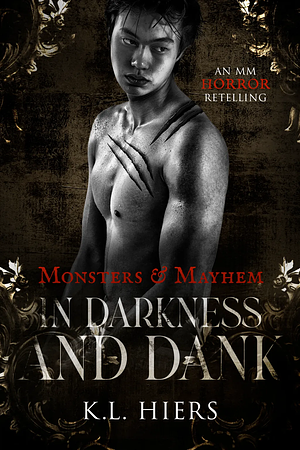 In Darkness and Dank by K.L. Hiers