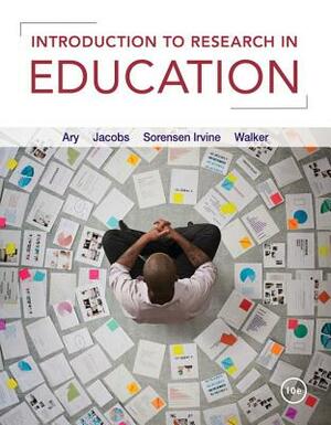 Introduction to Research in Education by Lucy Cheser Jacobs, Christine K. Sorensen Irvine, Donald Ary