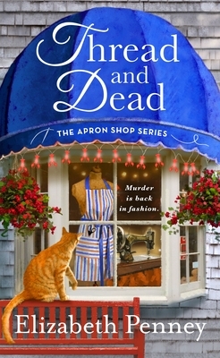 Thread and Dead by Elizabeth Penney