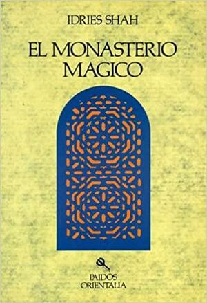 El monasterio mágico by Idries Shah