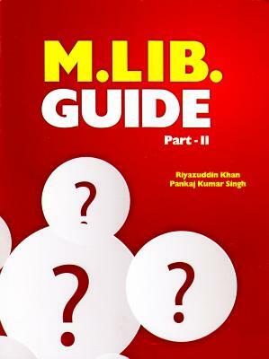 M. Lib. Guide: Part-II by Pankaj Kumar Singh, Riyazuddin Khan