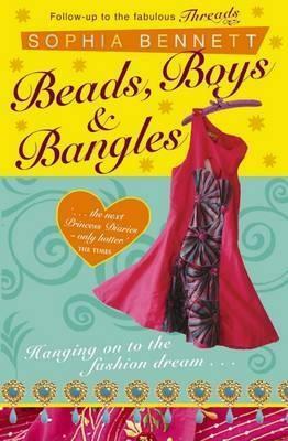 Beads, Boys and Bangles by Sophia Bennett