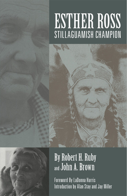 Esther Ross, Stillaguamish Champion by John A. Brown, Robert H. Ruby