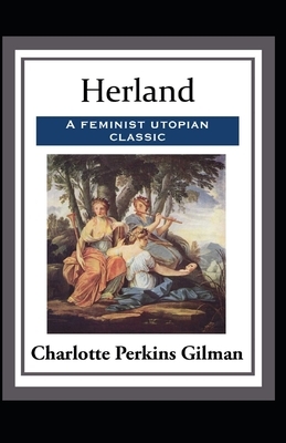 Herland Annotated by Charlotte Perkins Gilman