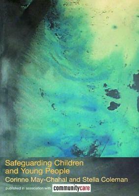 Safeguarding Children and Young People by Stella Coleman, Corinne May-Chahal