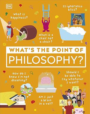 What's the Point of Philosophy? by Pauline Savage, Kelsie Besaw, Sam Atkinson