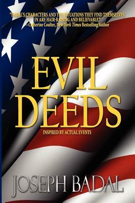 Evil Deeds: Inspired by Actual Events by Joseph Badal