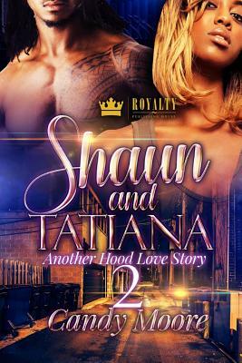 Shaun And Tatiana 2: Another Hood Love Story by Candy Moore