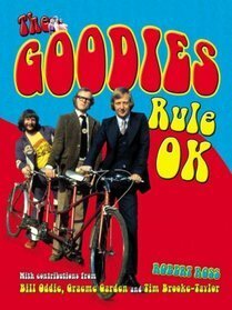 The Goodies Rule OK by Bill Oddie, Robert Ross, Tim Brooke-Taylor, Graeme Garden