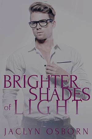 Brighter Shades of Light by Jaclyn Osborn