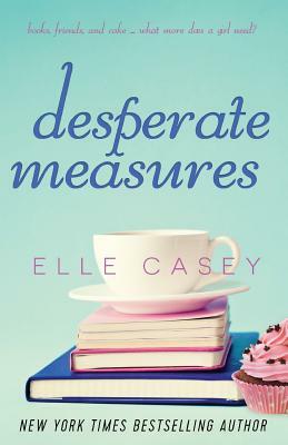 Desperate Measures by Elle Casey