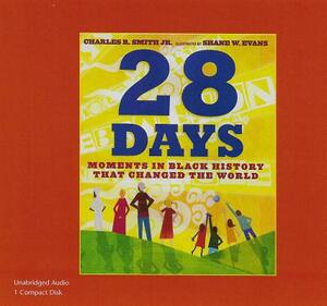 28 Days: Moments in Black History That Changed the World (1 CD Set) by Charles R. Smith Jr.