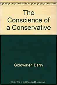 The Conscience Of A Conservative by Barry M. Goldwater