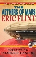 The Aethers of Mars by Charles E. Gannon, Eric Flint
