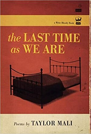 The Last Time as We Are by Taylor Mali