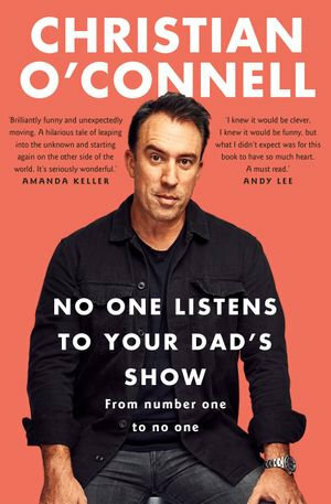 No One Listens to Your Dad's Show by Christian O'Connell