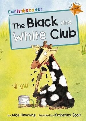 The Black and White Club (Early Reader) by Steve Stone, Alice Hemming