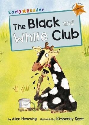 The Black and White Club (Early Reader) by Alice Hemming, Steve Stone