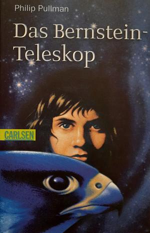 Das Bernstein-Teleskop by Philip Pullman