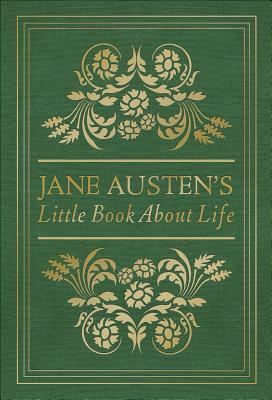 Jane Austen's Little Book about Life by Jane Austen