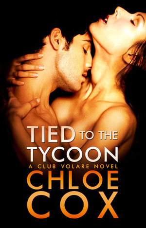 Tied to the Tycoon by Chloe Cox