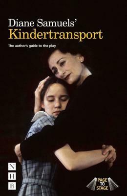 Diane Samuels' Kindertransport: The Author's Guide to the Play by Diane Samuels