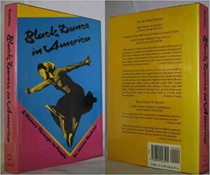 Black Dance In America: A History Through Its People by James Haskins