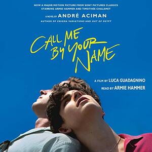 Call Me By Your Name by André Aciman