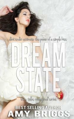 Dream State: Fairy Tales Reimagined by Amy Briggs