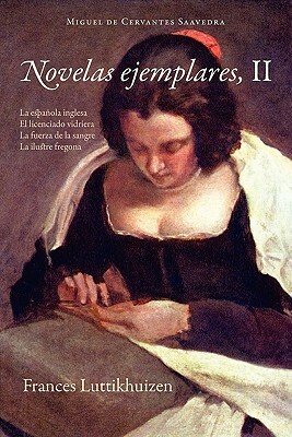 Novelas Ejemplares, II by Miguel de Cervantes